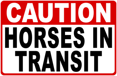 Caution Horses In Transit Sign