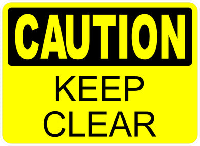 Caution Keep Clear Sign