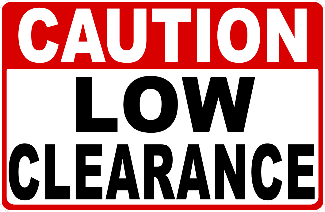 Caution Low Clearance Sign