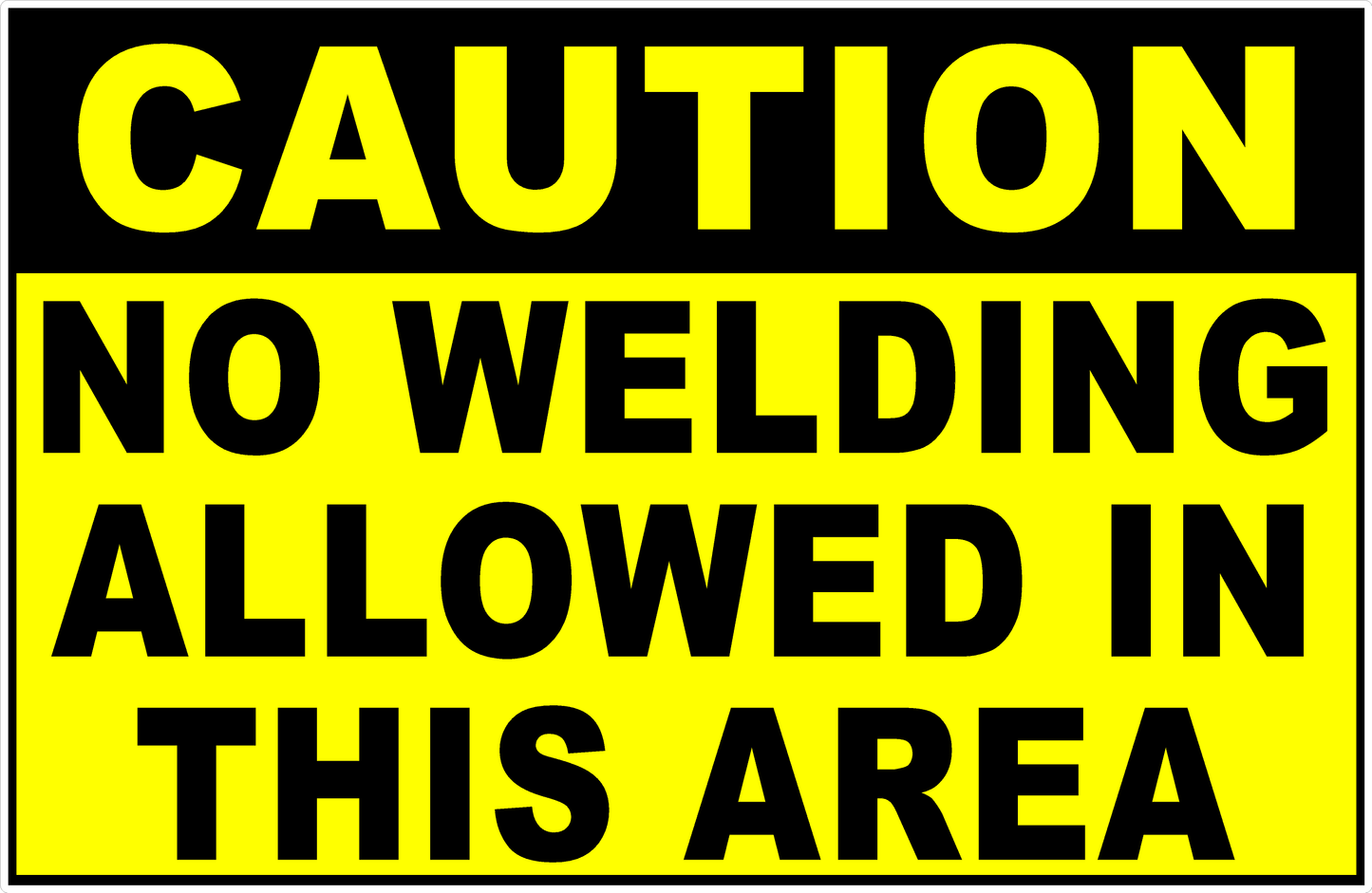 Caution No Welding Allowed In This Area Sign