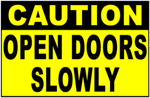 Caution Open Doors Slowly Sign