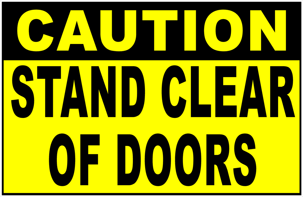Caution Stand Clear Of Doors Sign
