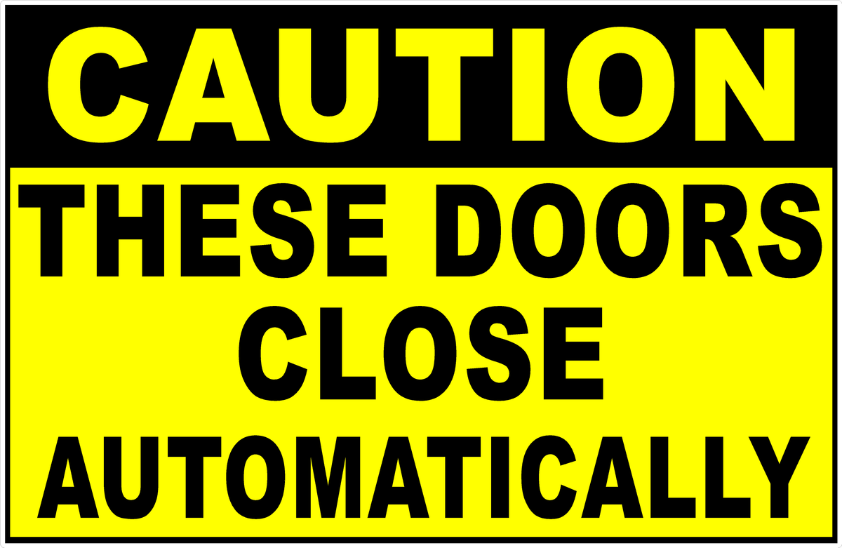 Caution These Doors Close Automatically Sign – signs by salagraphics