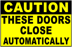 Caution These Doors Close Automatically Sign