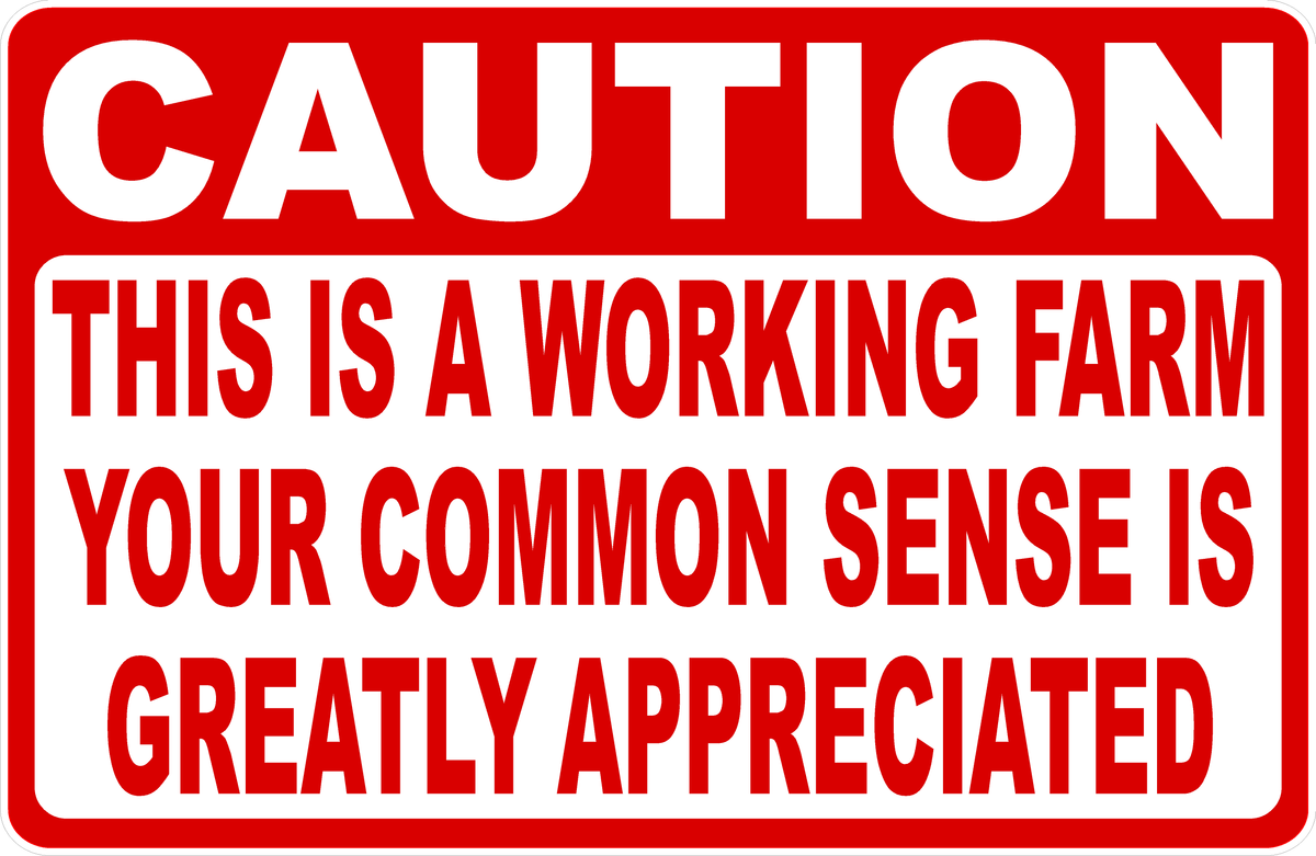 Caution This is Working Farm Common Sense Sign – Signs by SalaGraphics