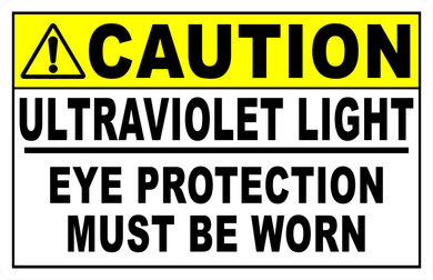 Caution Ultraviolet Light Eye Protection Must Be Worn Sign