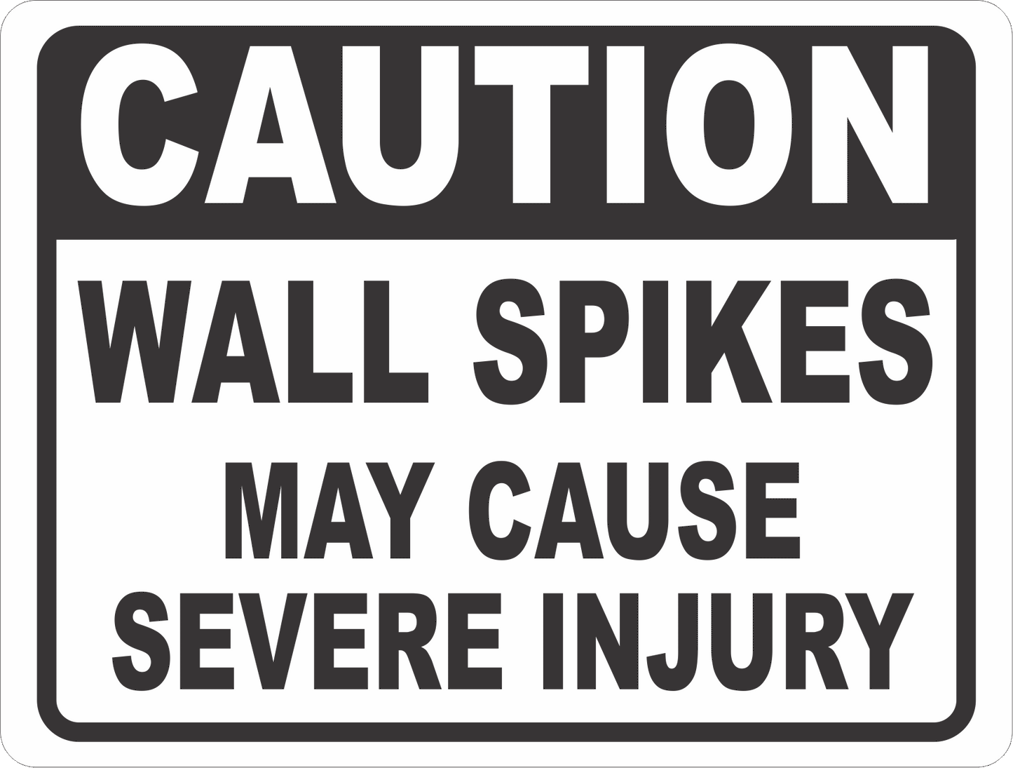 Caution Wall Spikes May Cause Severe Injury Sign