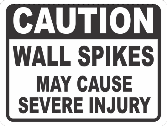 Caution Wall Spikes May Cause Severe Injury Sign