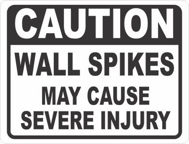 Caution Wall Spikes May Cause Severe Injury Sign