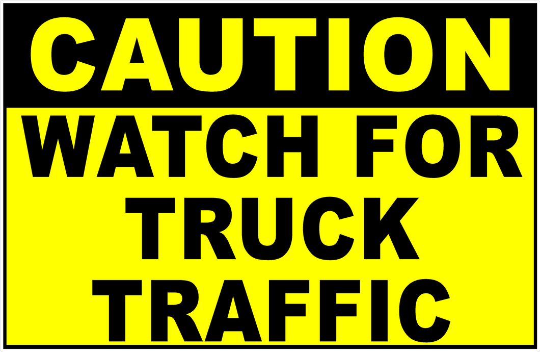 Caution Watch For Truck Traffic Sign