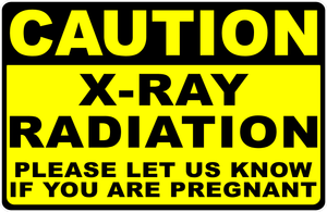 Caution X-Ray Radiation Please Let Us Know If You Are Pregnant Sign