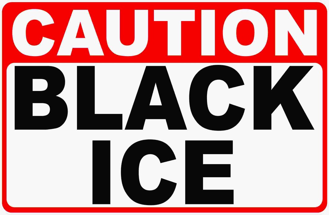 Caution Black Ice Sign by Sala Graphics