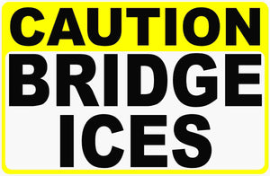 Caution Bridge Ices Sign by Sala Graphics