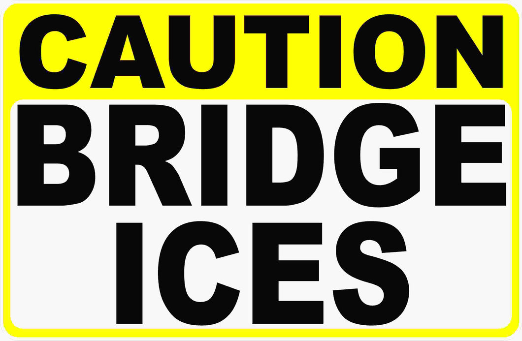 Caution Bridge Ices Sign by Sala Graphics