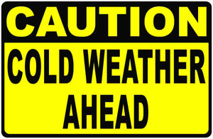 Caution Cold Weather Ahead Sign by Sala Graphics
