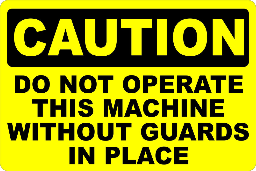 Caution Do Not Operate Machine without Guards Decal - Signs & Decals by SalaGraphics