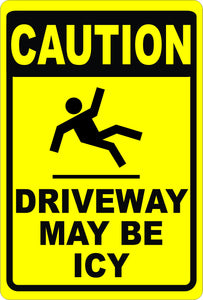 Caution Driveway May Be Icy Sign - Signs & Decals by SalaGraphics
