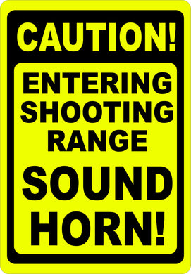 Caution Entering Shooting Range Sound Horn Sign