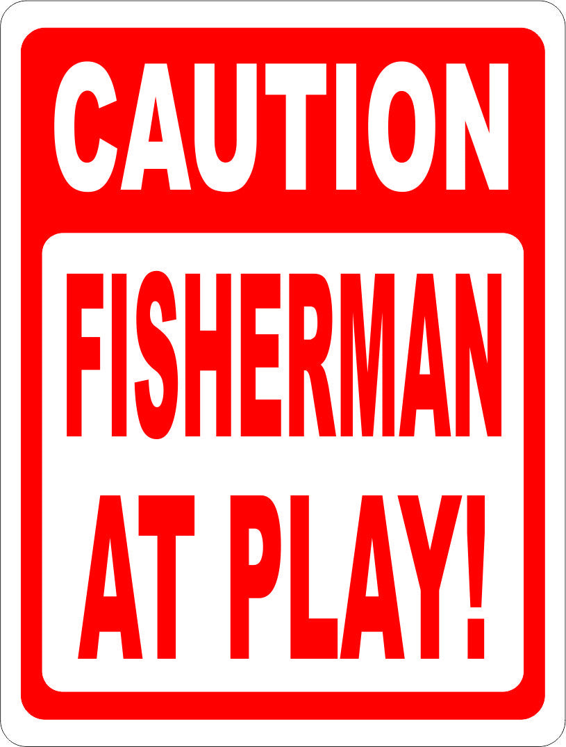 Caution Fisherman at Play Sign - Signs & Decals by SalaGraphics