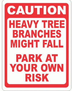 Caution Heavy Tree Branches Might Fall Park at Your Own Risk Sign - Signs & Decals by SalaGraphics