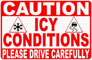 Caution Icy Conditions Please Drive Carefully Sign by Sala Graphics