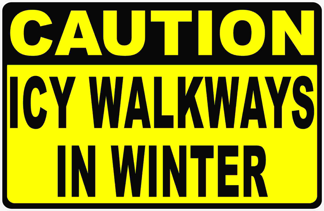 Caution Icy Walkways In Winter Sign by Sala Graphics