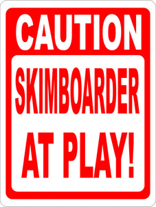 Caution Skimboarder at Play - Signs & Decals by SalaGraphics