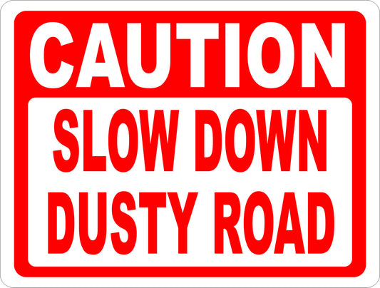 Caution Slow Down Dusty Road Sign
