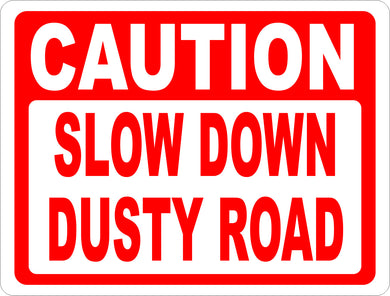 Caution Slow Down Dusty Road Sign