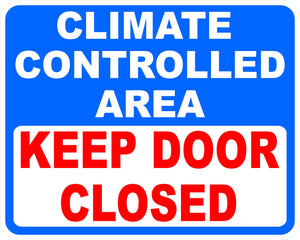 Climate Controlled Area Keep Door Closed Decal - Signs & Decals by SalaGraphics
