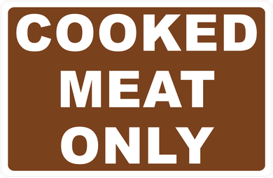 Cooked Meat Only Sign