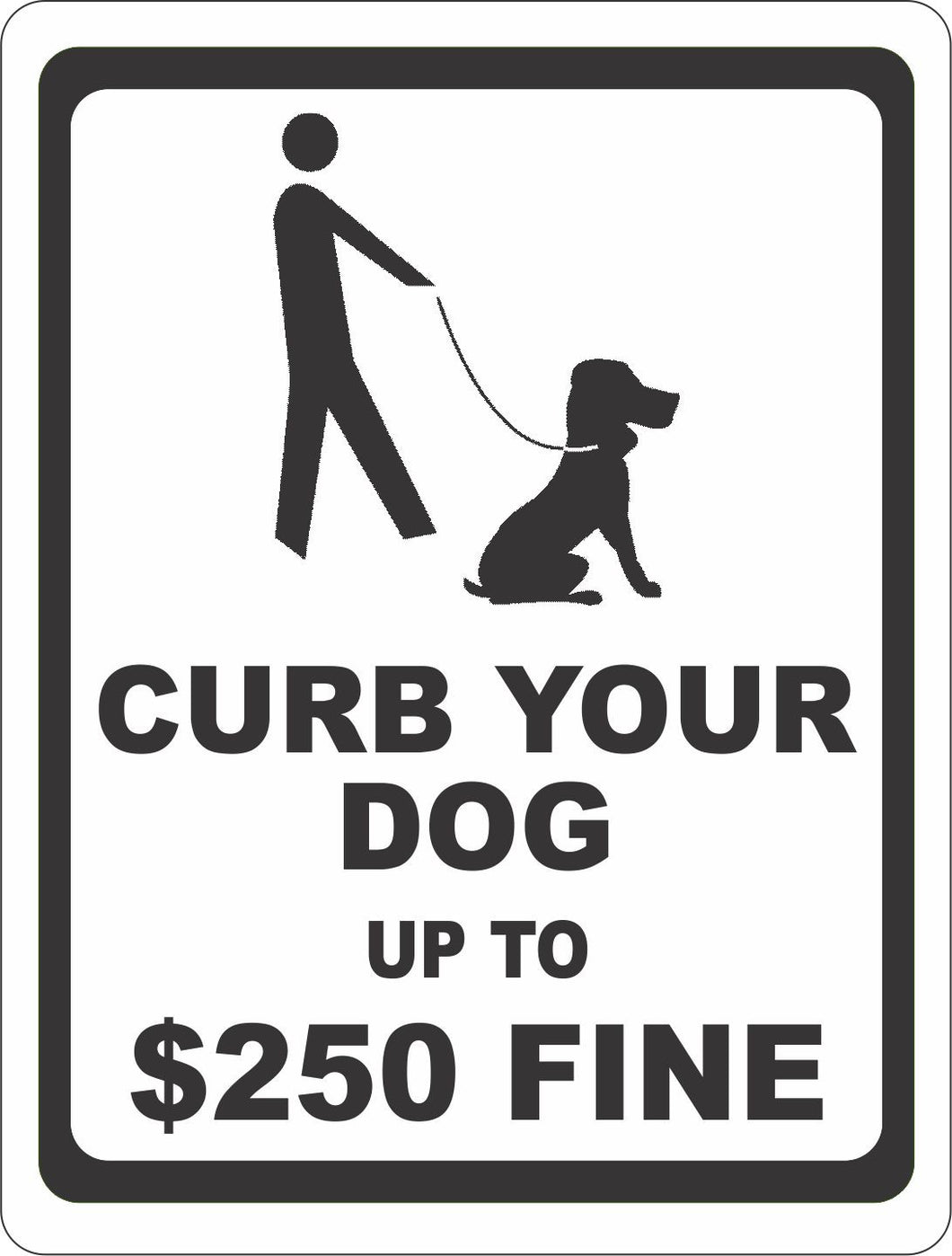 Curb Your Dog up to $250 Fine Sign - Signs & Decals by SalaGraphics