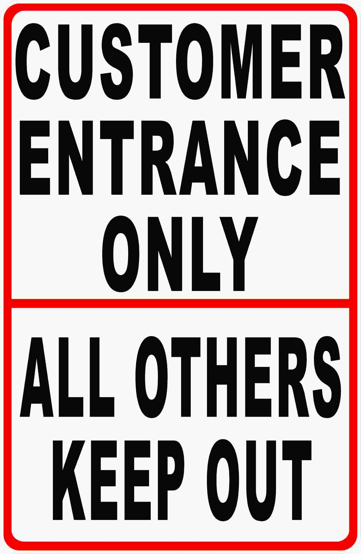 Customer Entrance Only Sign All Others Keep Out – signs by salagraphics