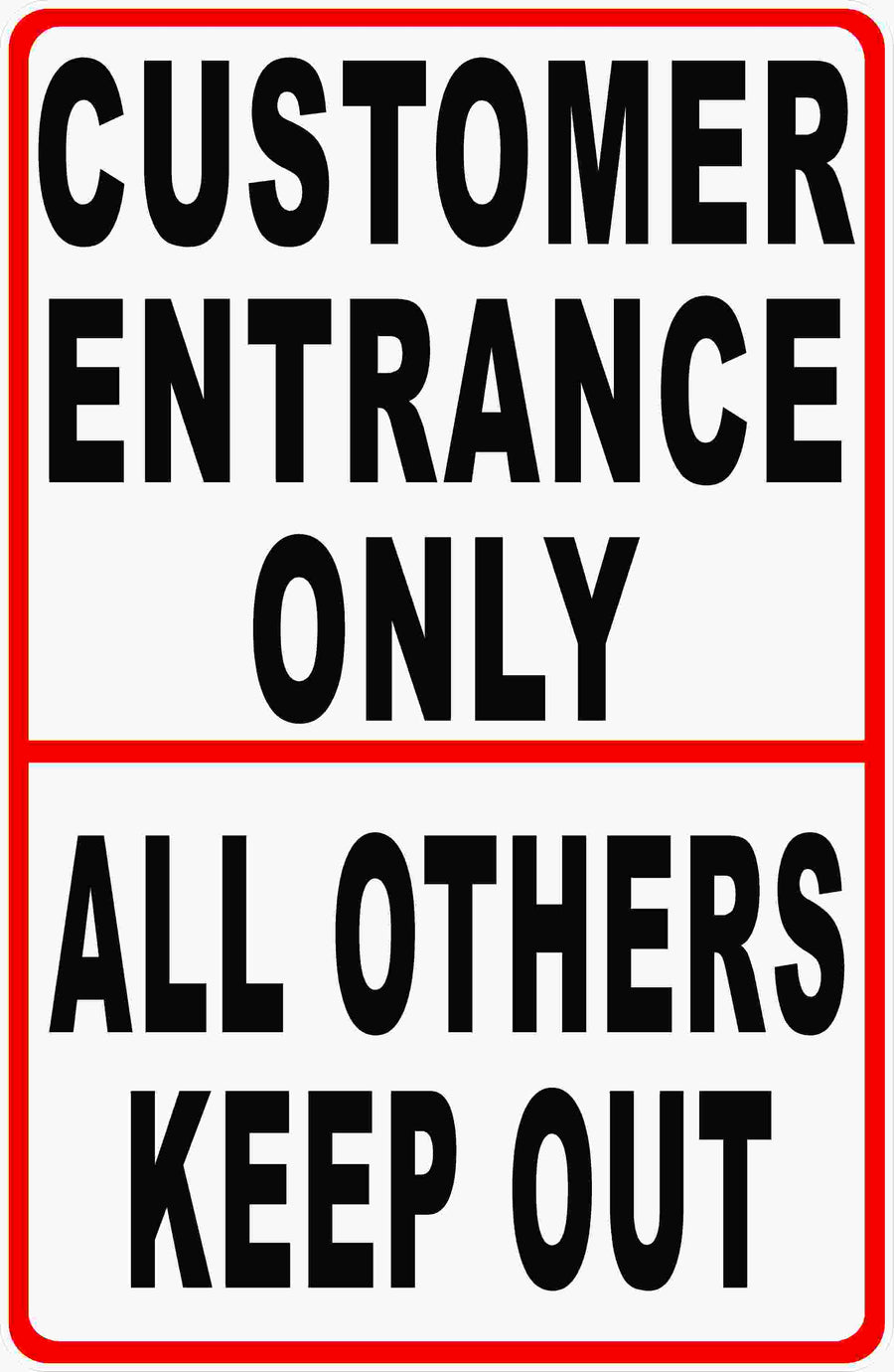 Customer Entrance Only Sign All Others Keep Out – Signs by SalaGraphics