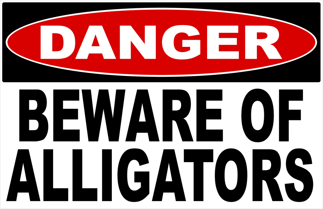 Danger Beware Of Alligators Sign