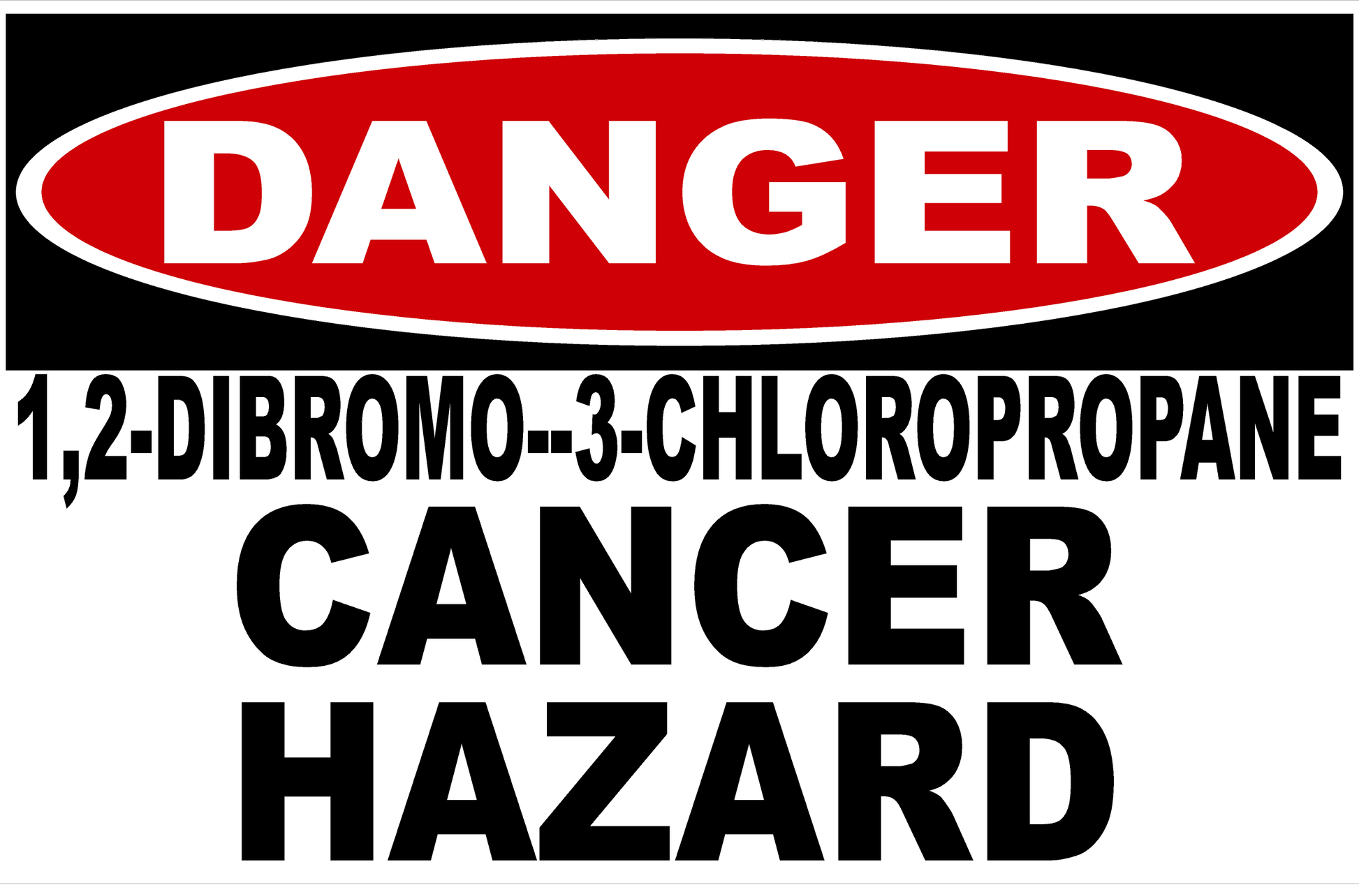 Danger Dibromo Chloropropane Cancer Hazard Sign