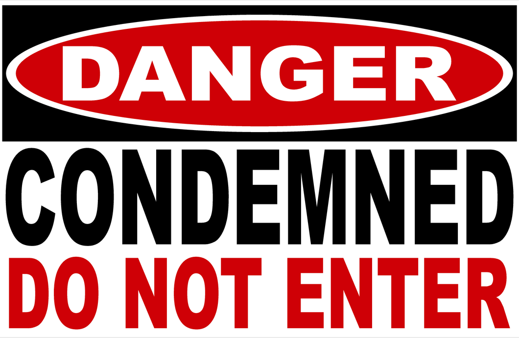 Danger Condemned Do Not Enter Sign