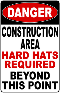 Danger Construction Area Hard Hats Required Sign