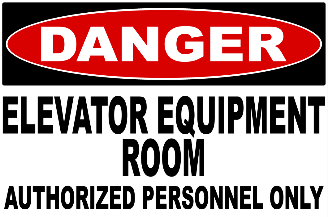 Danger Elevator Equipment Room Authorized Personnel Only Sign