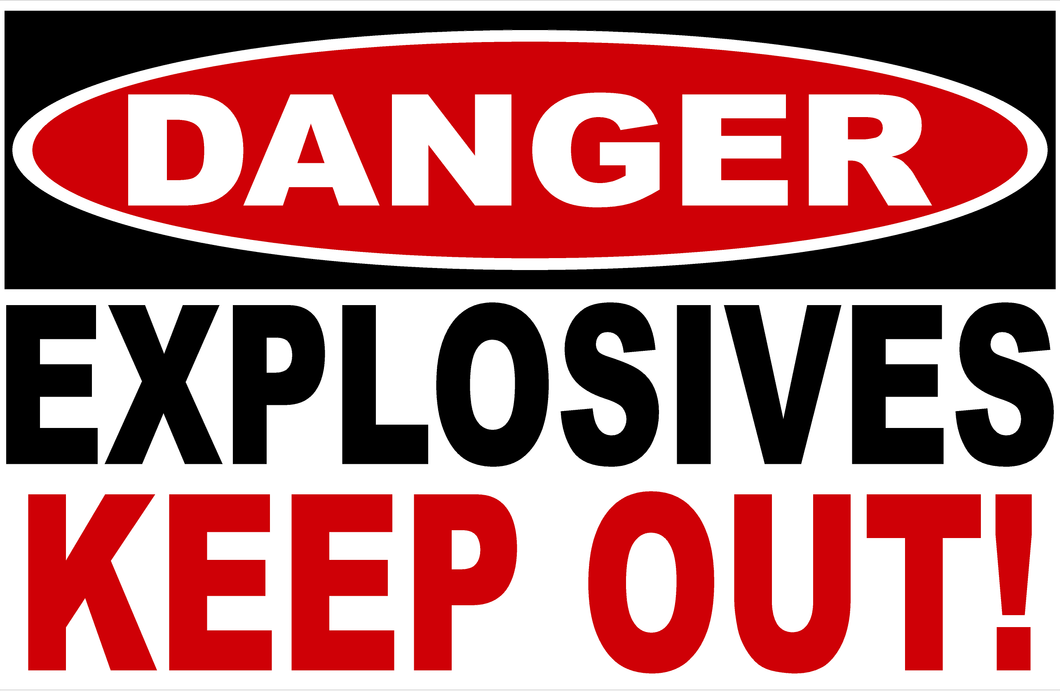 Danger Explosives Keep Out! Sign