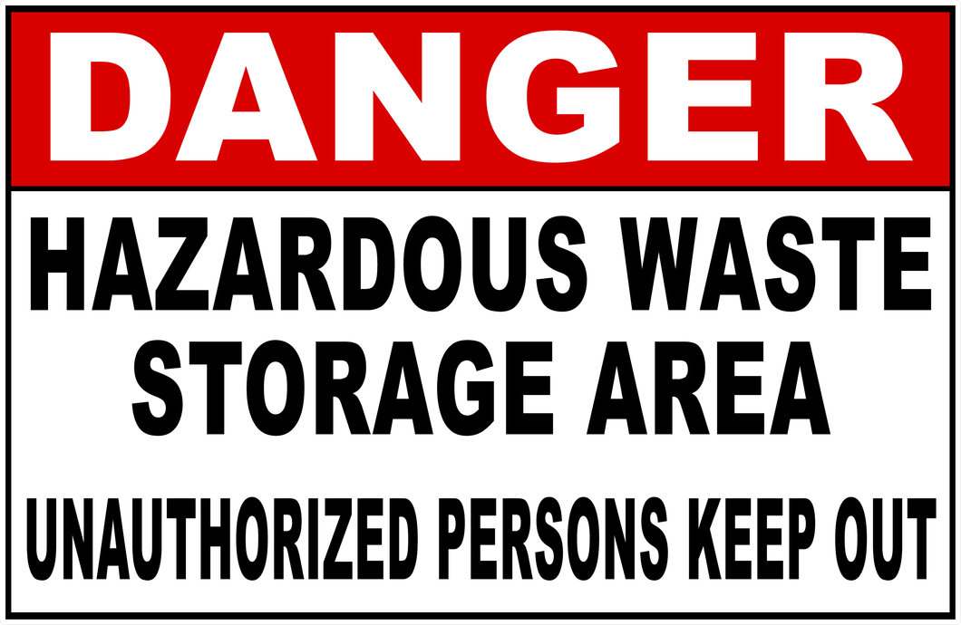 Danger Hazardous Waste Storage Area Unauthorized Persons Keep Out Sign