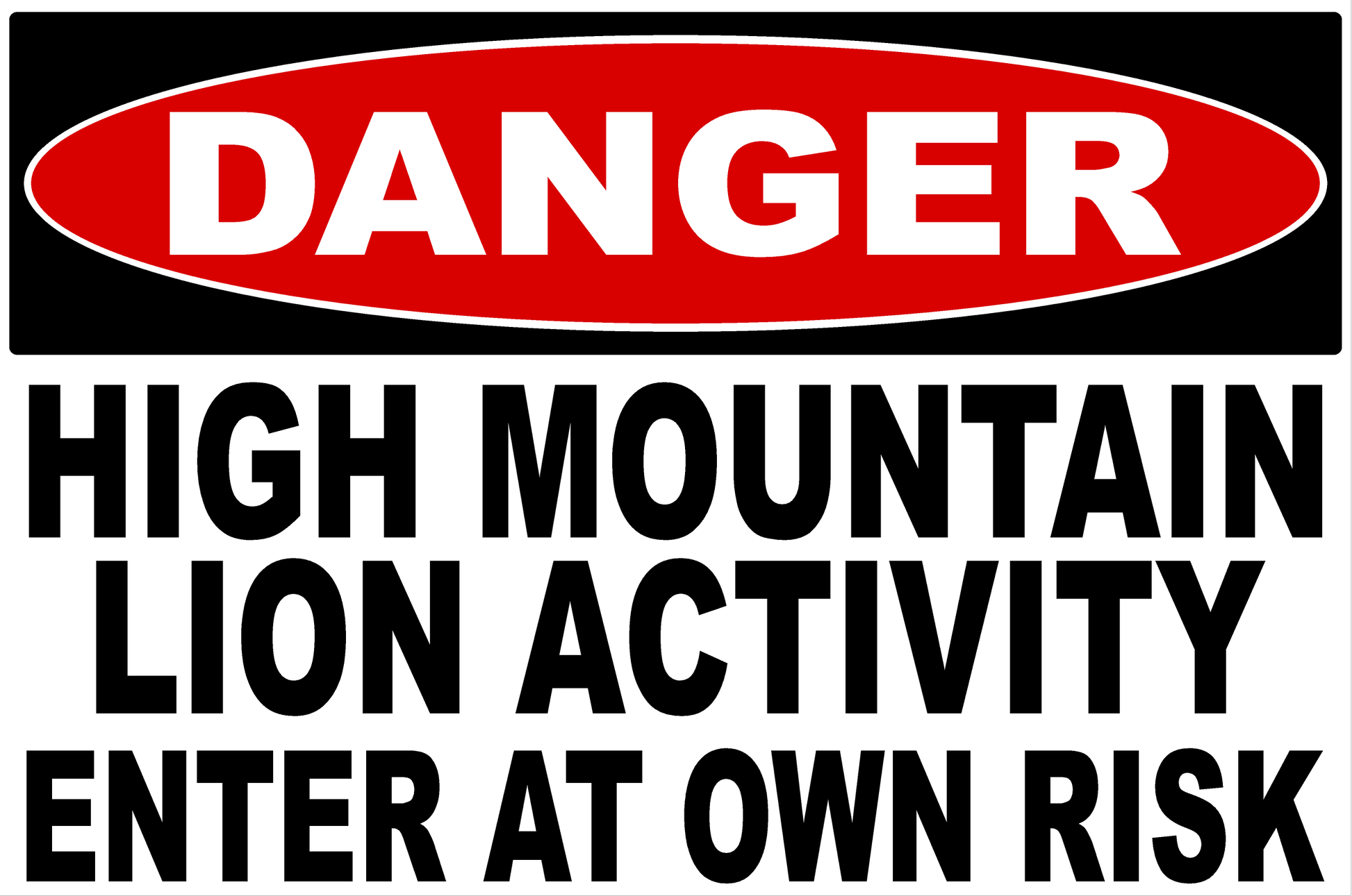 Danger High Mountain Lion Activity Enter At Your Own Risk Sign
