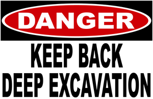 Danger Keep Back Deep Excavation Sign