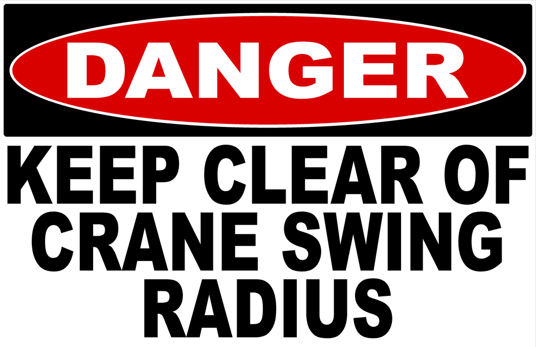 Danger Keep Clear of Crane Swing Radius Sign