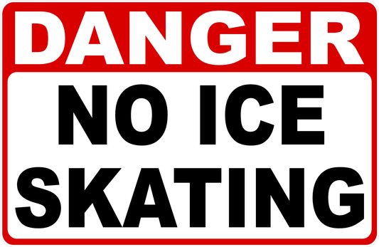 Danger No Ice Skating Sign