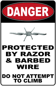Danger Protected By Razor & Barbed Wire Sign