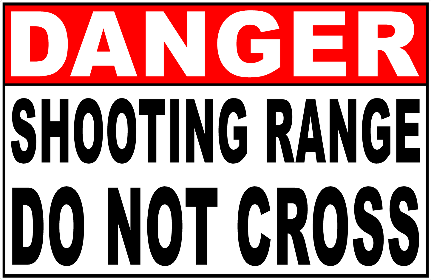 Danger Shooting Range Do Not Cross Sign