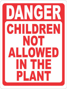 Danger Children Not Allowed In Plant Sign - Signs & Decals by SalaGraphics