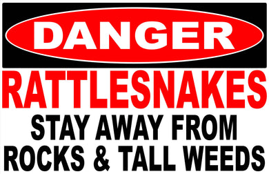 Danger Rattlesnakes Sign Stay Away from Rocks & Tall Weeds Sign