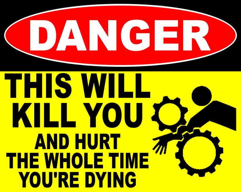 Danger This Will Kill You Decal – signs by salagraphics